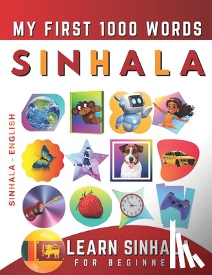 Delarosa, Effie - Learn Sinhala for Beginners, My First 1000 Words: Bilingual Sinhala - English Language Learning Book for Kids & Adults