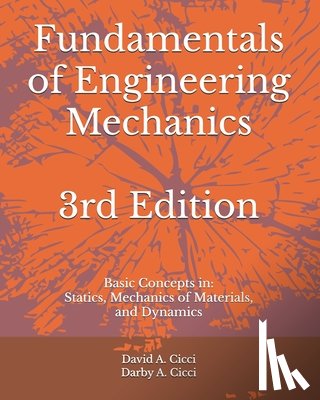 CICCI, Darby A. - Fundamentals of Engineering Mechanics: Basic Concepts in: Statics, Mechanics of Materials, and Dynamics