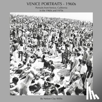 Willis, Nelson Clay - VENICE PORTRAITS - 1960s: Portraits from Venice, California in the 1960s and 1970s