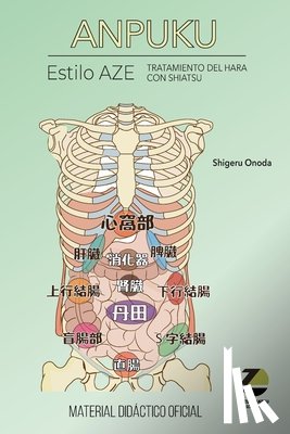 Onoda, Shigeru - Anpuku: Tratamiento del hara con Shiatsu. Estilo Aze. Versión Español
