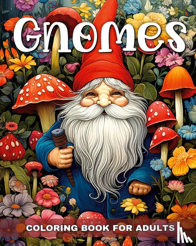 Raisa, Ariana - Gnomes Coloring Book for Adults