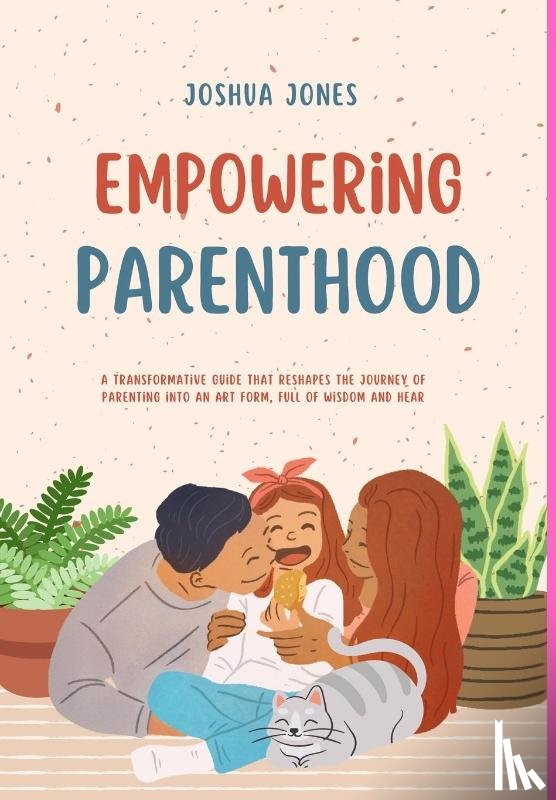Jones, Joshua - Empowering Parenthood