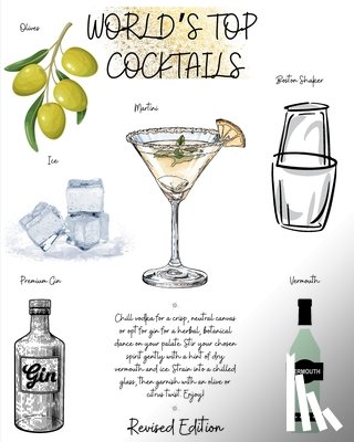 Graves, Max - World's Top Cocktails: A Masterclass in Mixology with Insider Tips and Tricks for Spirited Creations