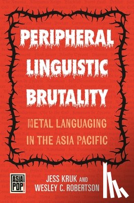 Kruk, Jess, Robertson, Wesley C. - Peripheral Linguistic Brutality