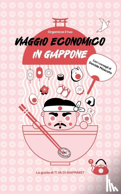 Moscato, Davide - Organizza il tuo VIAGGIO ECONOMICO in Giappone