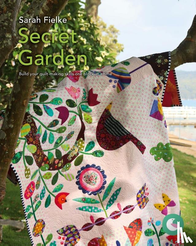 Fielke, Sarah - The Secret Garden Quilt Pattern and Videos