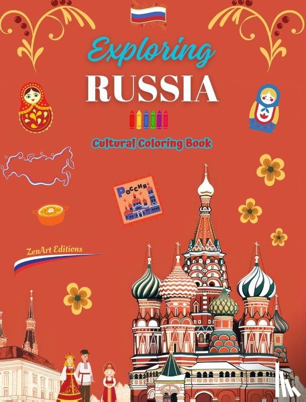 Editions, Zenart - Exploring Russia - Cultural Coloring Book - Creative Designs of Russian Symbols