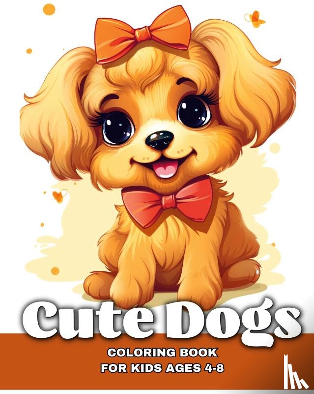 Raisa, Ariana - Cute Dogs Coloring Book for Kids Ages 4-8
