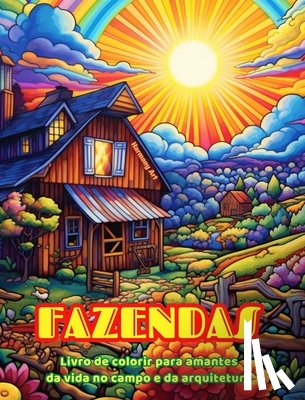 Art, Harmony - Art, H: Fazendas Livro de colorir para amantes da vida no ca