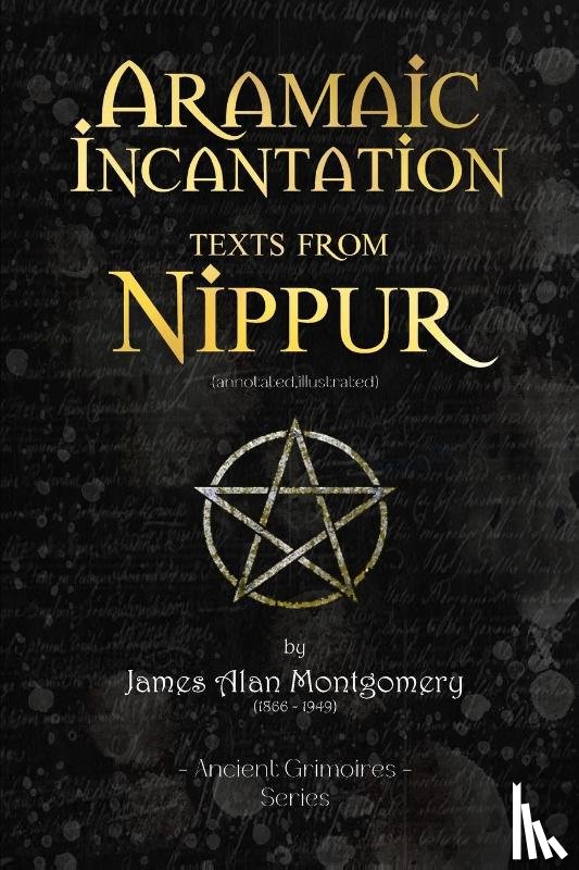 Montgomery, James Alan - Aramaic Incantation Texts From Nippur