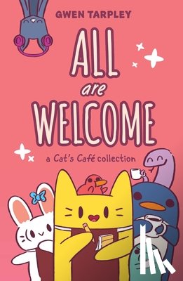 Tarpley, Gwen - All Are Welcome: A Cat's Café Collection