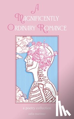 Martinez, Celia - A Magnificently Ordinary Romance