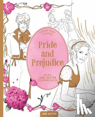 Austen, Jane - Color Your Classics Pride and Prejudice