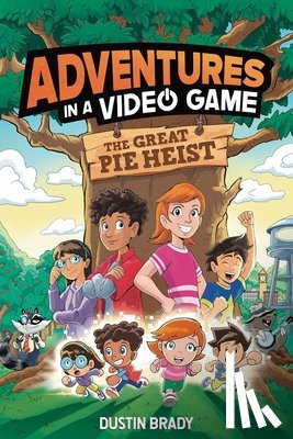 Brady, Dustin - The Adventures in a Video Game: Great Pie Heist Volume 4
