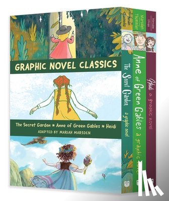 Marsden, Mariah - Graphic Novel Classics: The Secret Garden, Anne of Green Gables, and Heidi