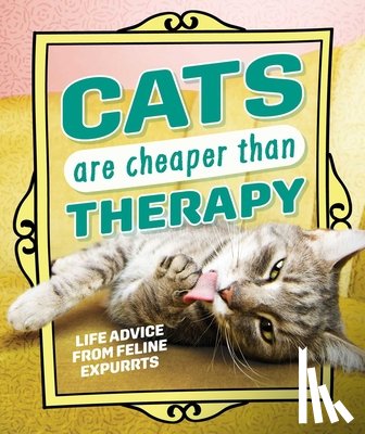 Andrews McMeel Publishing - Cats Are Cheaper than Therapy