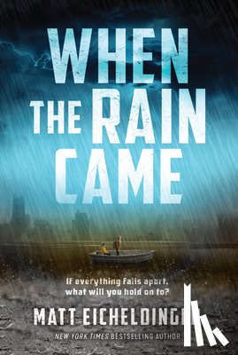 Eicheldinger, Matthew - When the Rain Came: Volume 1