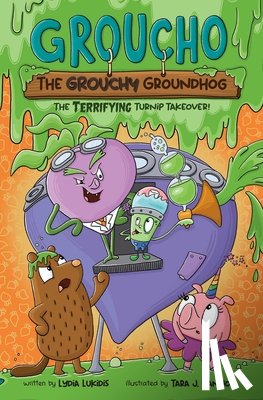 Lukidis, Lydia - Groucho the Grouchy Groundhog (Volume 2)