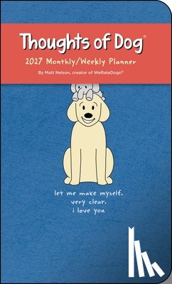 Nelson, Matt - Thoughts of Dog 2027 Monthly/Weekly Planner Calendar