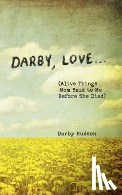 Hudson, Darby - Darby, Love . . .