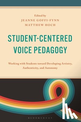 Allsup, Randall Everett - Student-Centered Voice Pedagogy: Working with Students Toward Developing Artistry, Authenticity, and Autonomy