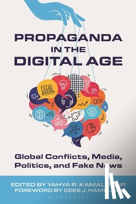 Kamalipour, Yahya R. - Propaganda in the Digital Age: Global Conflicts, Media, Politics, and Fake News
