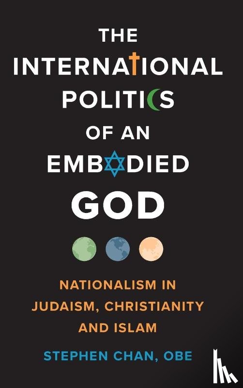 OBE, Stephen Chan, Chan, OBE - The International Politics of an Embodied God