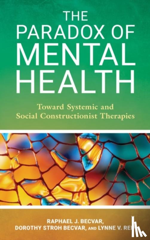 Becvar, Raphael J., Becvar, Dorothy Stroh, Reif, Lynne V. - The Paradox of Mental Health