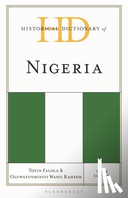 Falola, Toyin (University of Texas), Raheem, Dr. Oluwafunminiyi Wasiu (Osun State University) - Historical Dictionary of Nigeria
