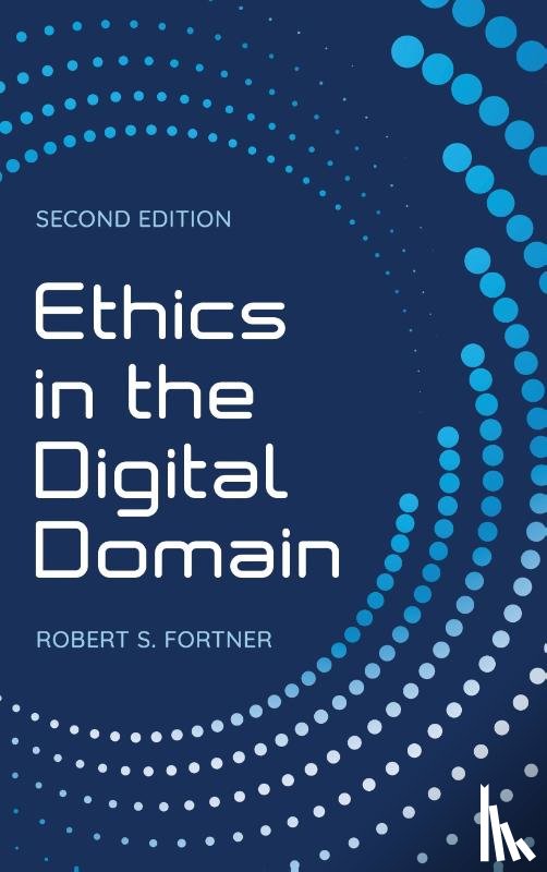 Fortner, Robert S. - Ethics in the Digital Domain