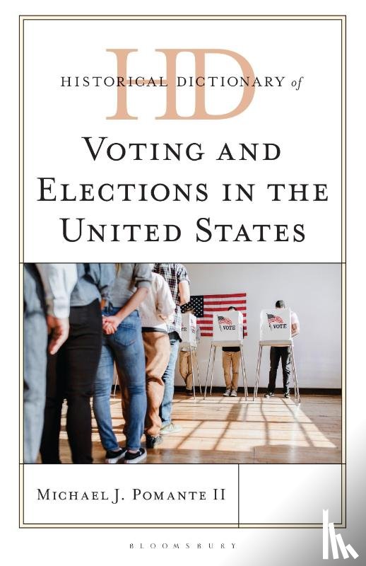 Pomante II, Professor Michael J. (Claremont Graduate University) - Historical Dictionary of Voting and Elections in the United States