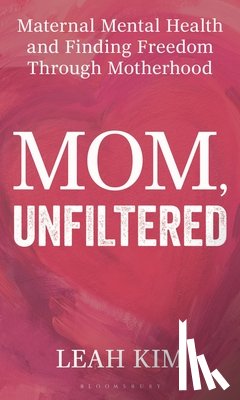 Kim, Leah (Mental health advocate - Mom, Unfiltered
