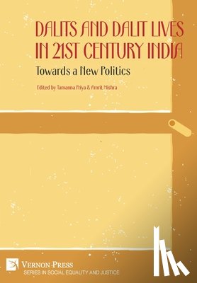 Priya, Tamanna - Dalits and Dalit Lives in 21st Century India: Towards a New Politics
