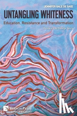 De Saxe, Jennifer Gale - Untangling Whiteness