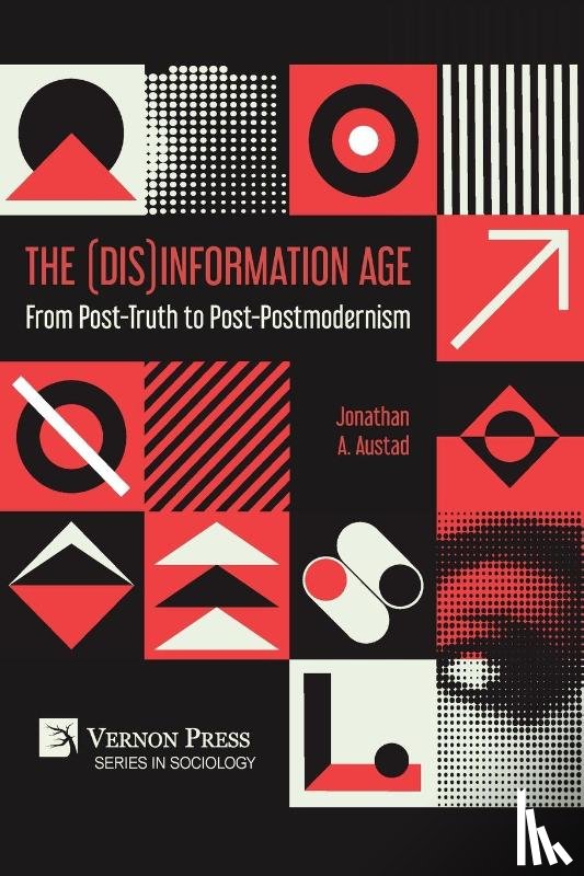 Austad, Jonathan A. - The (Dis)Information Age