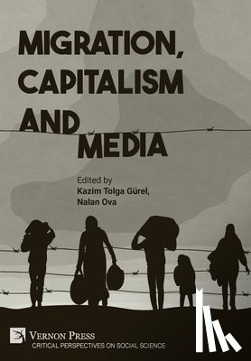 Tolga Gürel, Kazim - Migration, Capitalism and Media