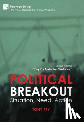 Fry, Tony - Political Breakout: Situation, Need, Action