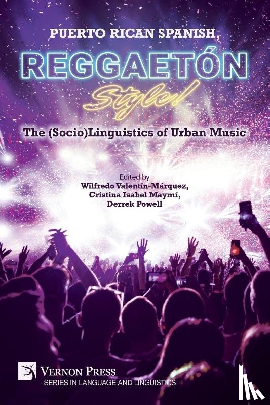  - Puerto Rican Spanish, Reggaetón Style! The (Socio)Linguistics of Urban Music