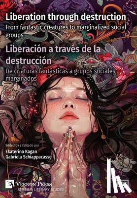 Kagan, Ekaterina - Liberation through destruction / Liberación a través de la destrucción: From fantastic creatures to marginalized social groups / De criaturas fantásti