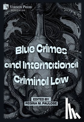 Paulose, Regina M. - Blue Crimes and International Criminal Law
