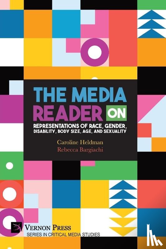 Heldman, Caroline, Bargiachi, Rebecca - The Media Reader on Representations of Race, Gender, Disability, Body Size, Age, and Sexuality