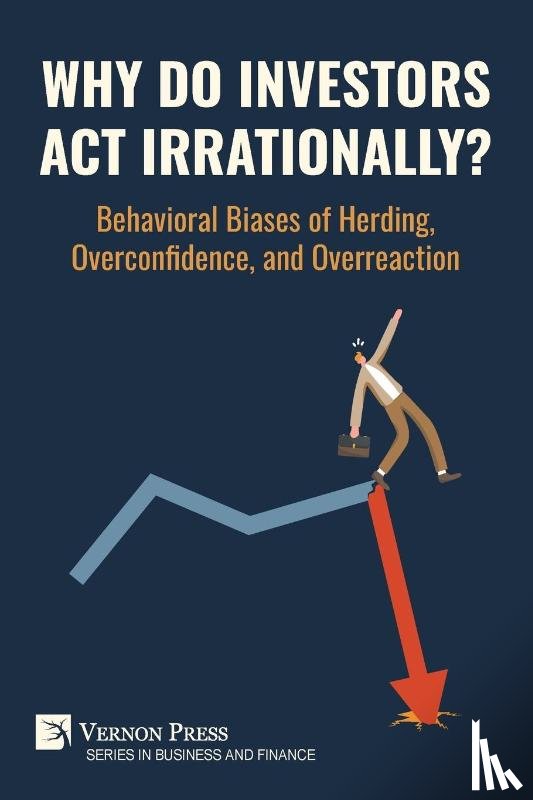 Loang, Ooi Kok - Why Do Investors Act Irrationally? Behavioral Biases of Herding, Overconfidence, and Overreaction