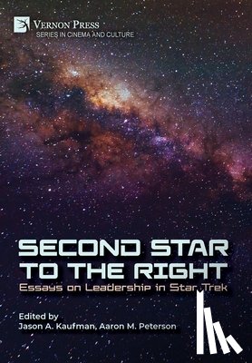 Kaufman, Jason A. - Second Star to the Right: Essays on Leadership in Star Trek