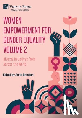 Brandon, Anita - Women Empowerment for Gender Equality Volume 2: Diverse Initiatives from Across the World