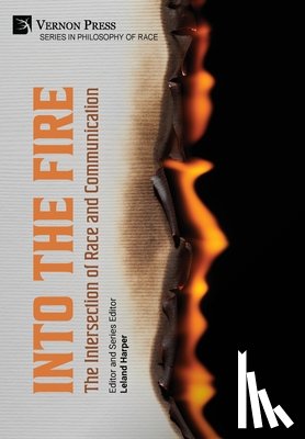 Harper, Leland - Into the Fire: The Intersection of Race and Communication