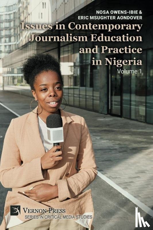 Owens-Ibie, Nosa, Aondover, Eric Msughter - Issues in Contemporary Journalism Education and Practice in Nigeria
