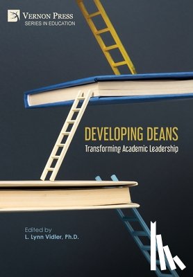 Vidler, L. Lynn - Developing Deans: Transforming Academic Leadership