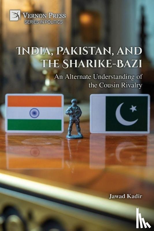 Kadir, Jawad - India, Pakistan, and the Sharike-Bazi