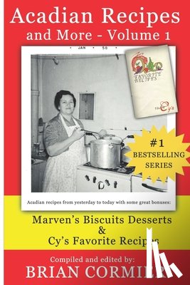 Cormier, Brian - Acadian Recipes and More: Volume 1