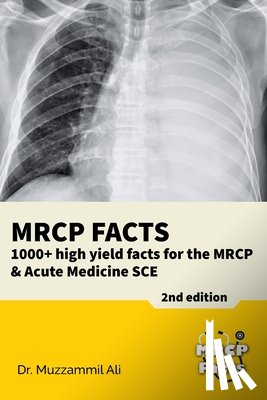 Ali, Muzzammil - MRCP Facts: 1000+ high yield facts for the MRCP & Acute Medicine SCE exams